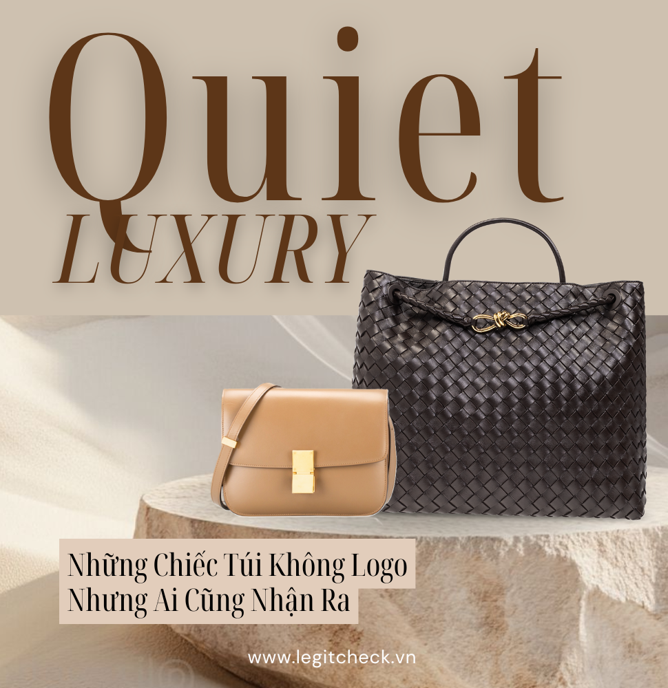 Quiet Luxury và Những Chiếc Túi Không Logo Nhưng Ai Cũng Nhận Ra