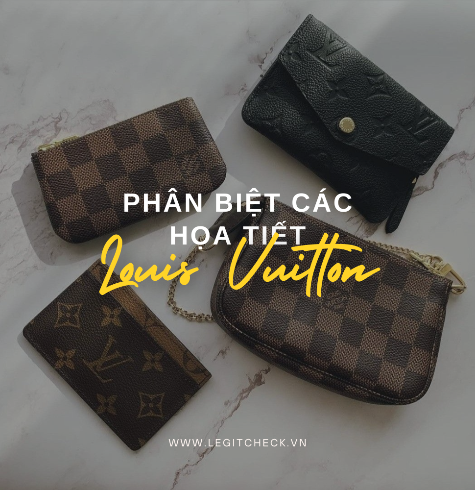 Phân biệt các họa tiết Louis Vuitton (Monogram, Damier và Empreinte)