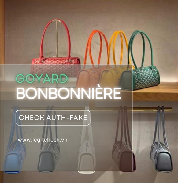 Thiết Kế Đặc Trưng Goyard Bonbonniere và Cách Check Auth – Fake