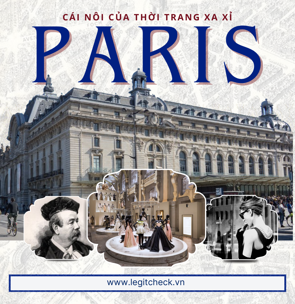Điều Gì Khiến Paris Được Công Nhận Là Cái Nôi Của Thời Trang Xa Xỉ?