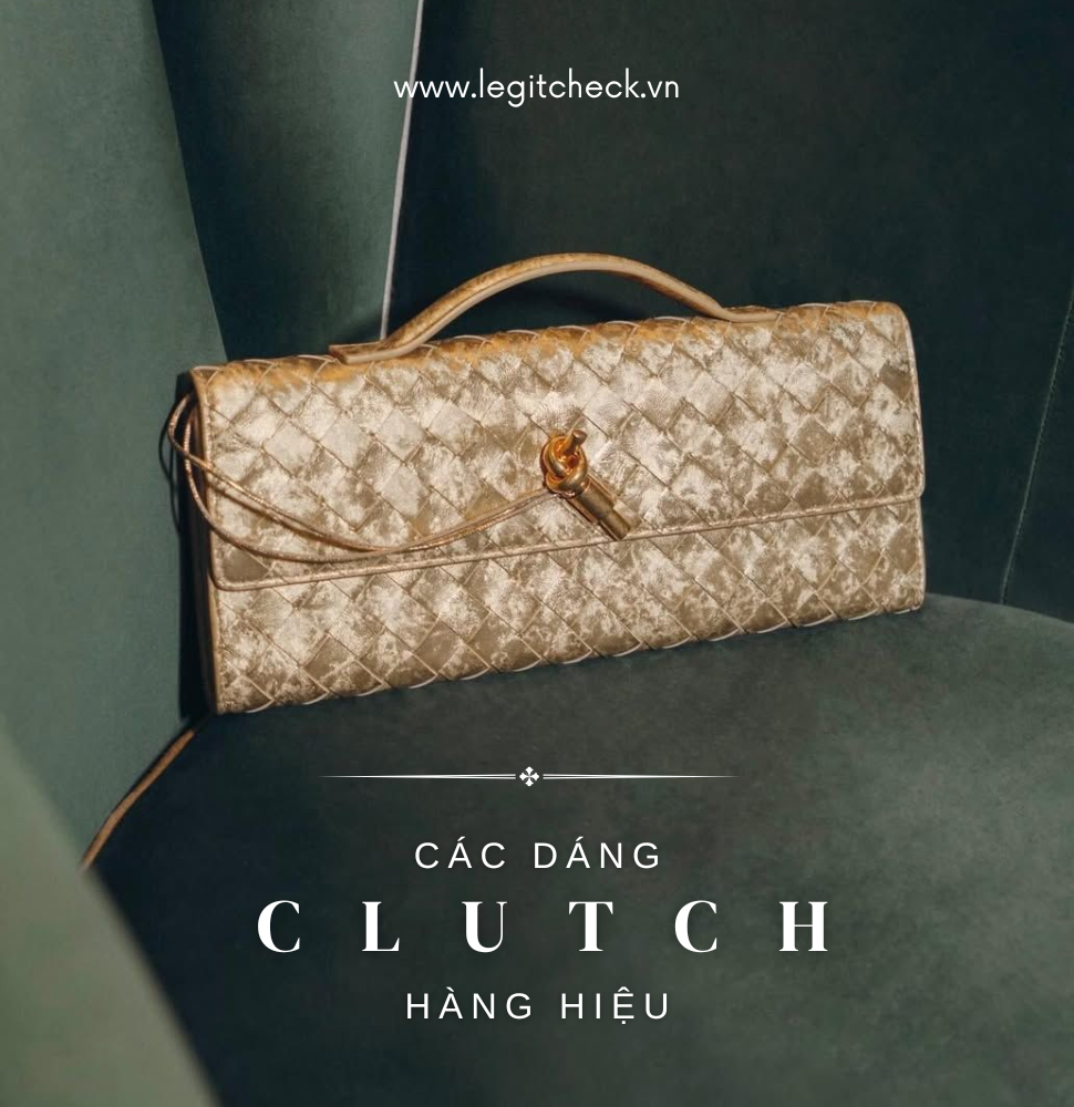 Các Dáng Clutch Hàng Hiệu: Cách Phối Đồ Sang Trọng & Chuẩn Phong Cách