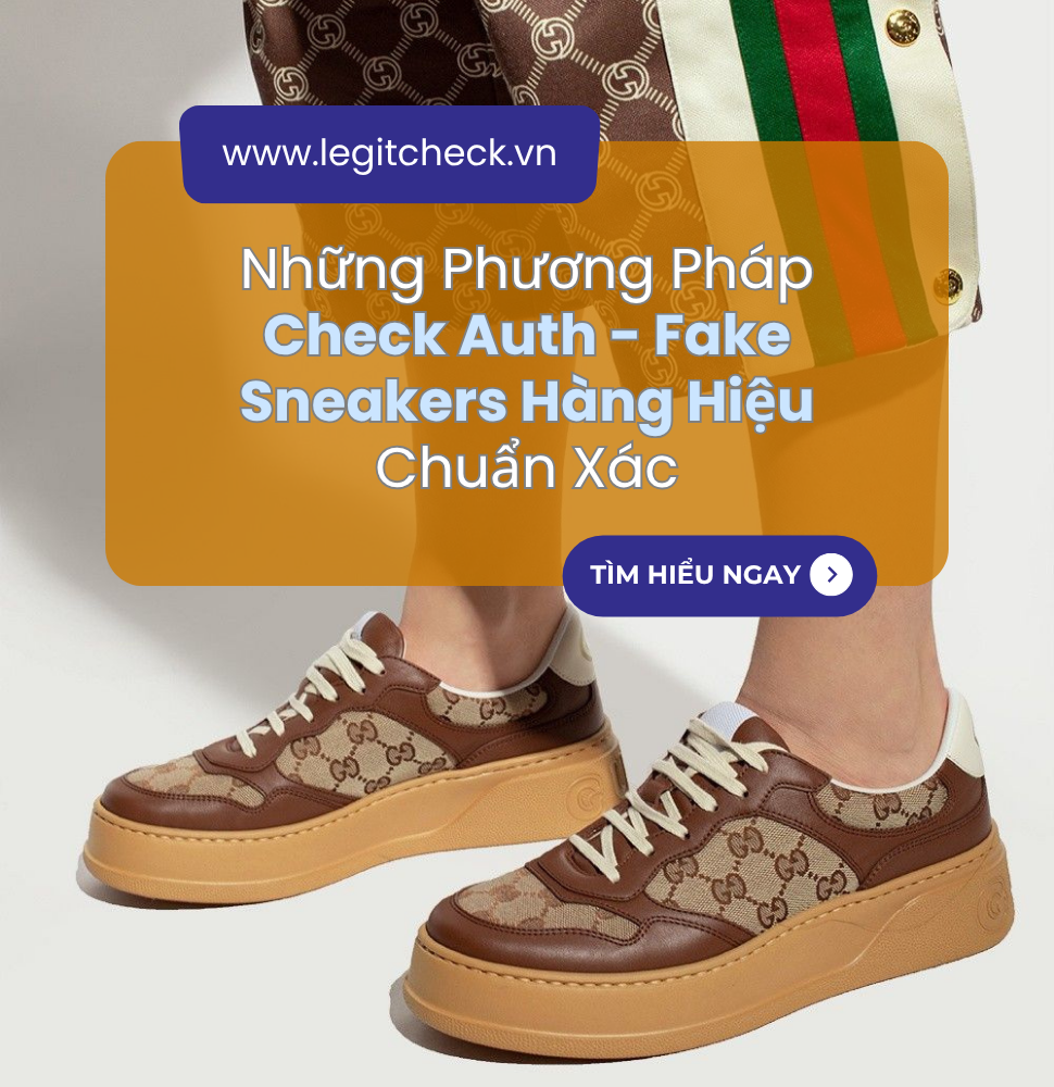 Những Phương Pháp Check Auth – Fake Sneakers Hàng Hiệu Chuẩn Xác