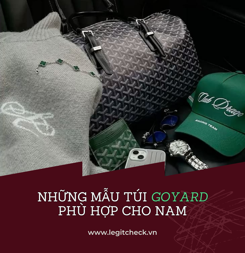 Những mẫu túi Goyard phù hợp cho nam