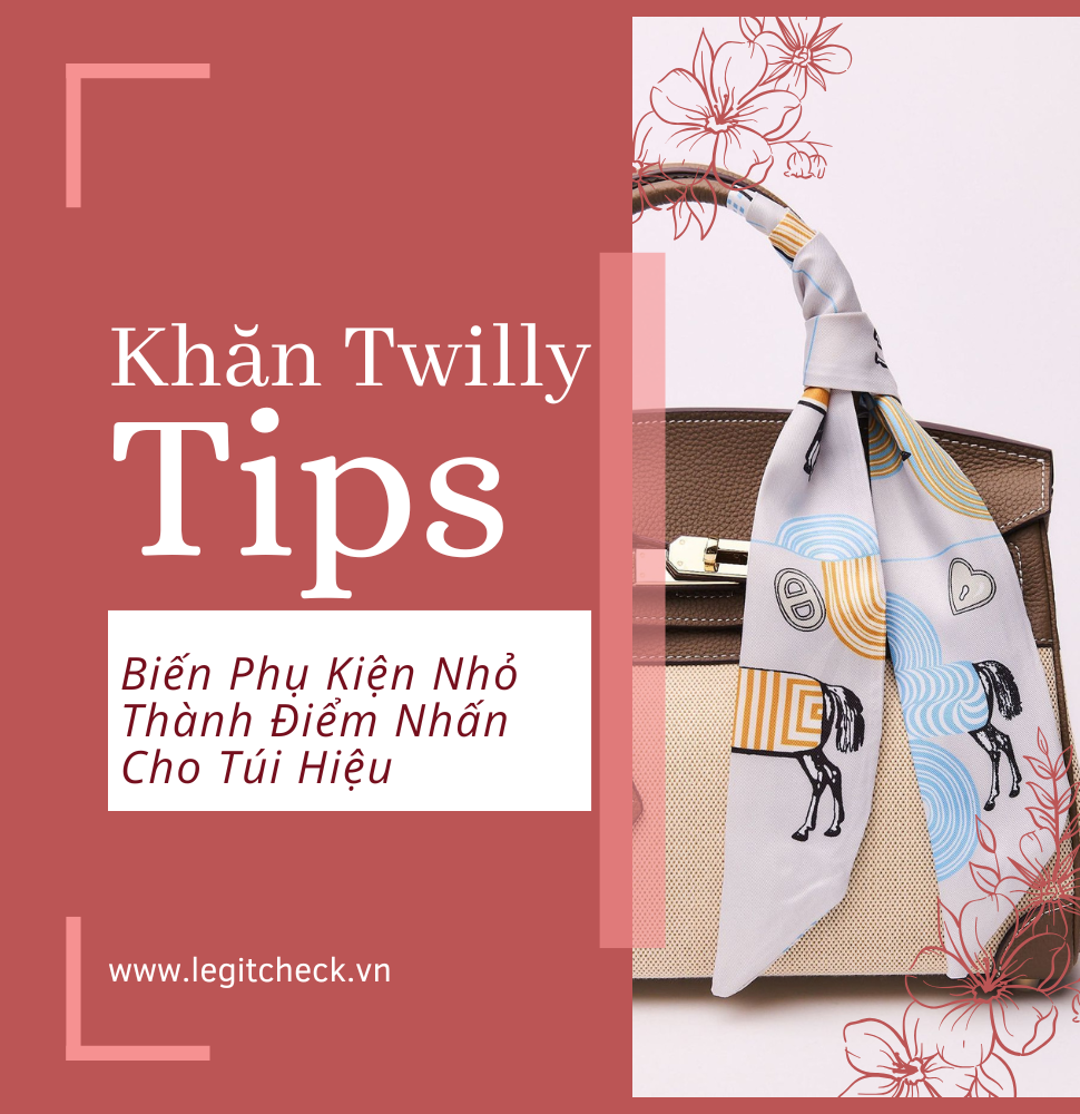 Cách Biến Hoá Với Khăn Twilly: Phụ Kiện Nhỏ Là Điểm Nhấn Cho Túi Hiệu