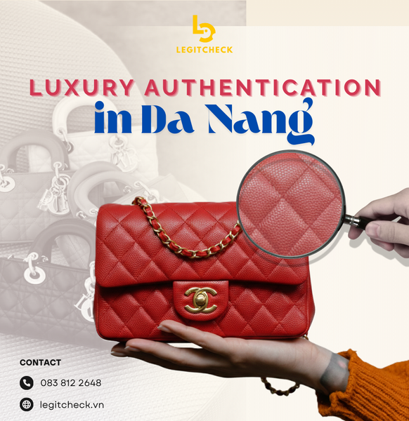 Luxury Authentication in Da Nang, Vietnam – LEGITCHECK Trusted Designer Bag Authentication