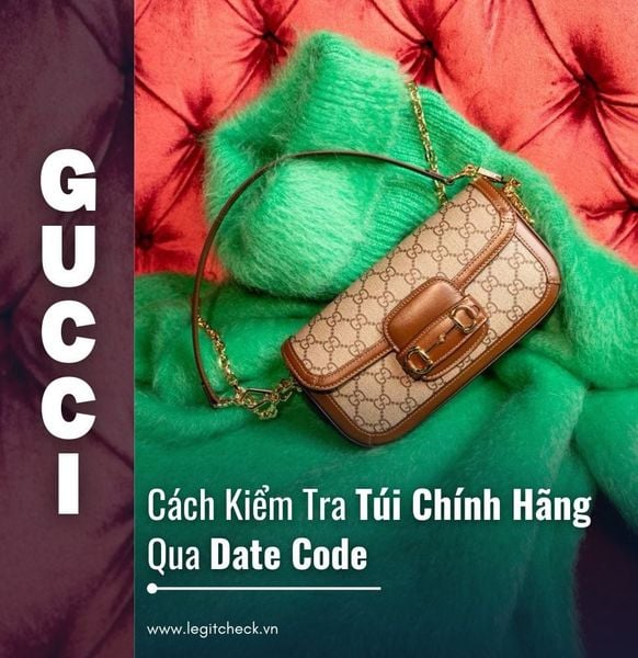 Cách Kiểm Tra Túi Gucci Chính Hãng Qua Date Code
