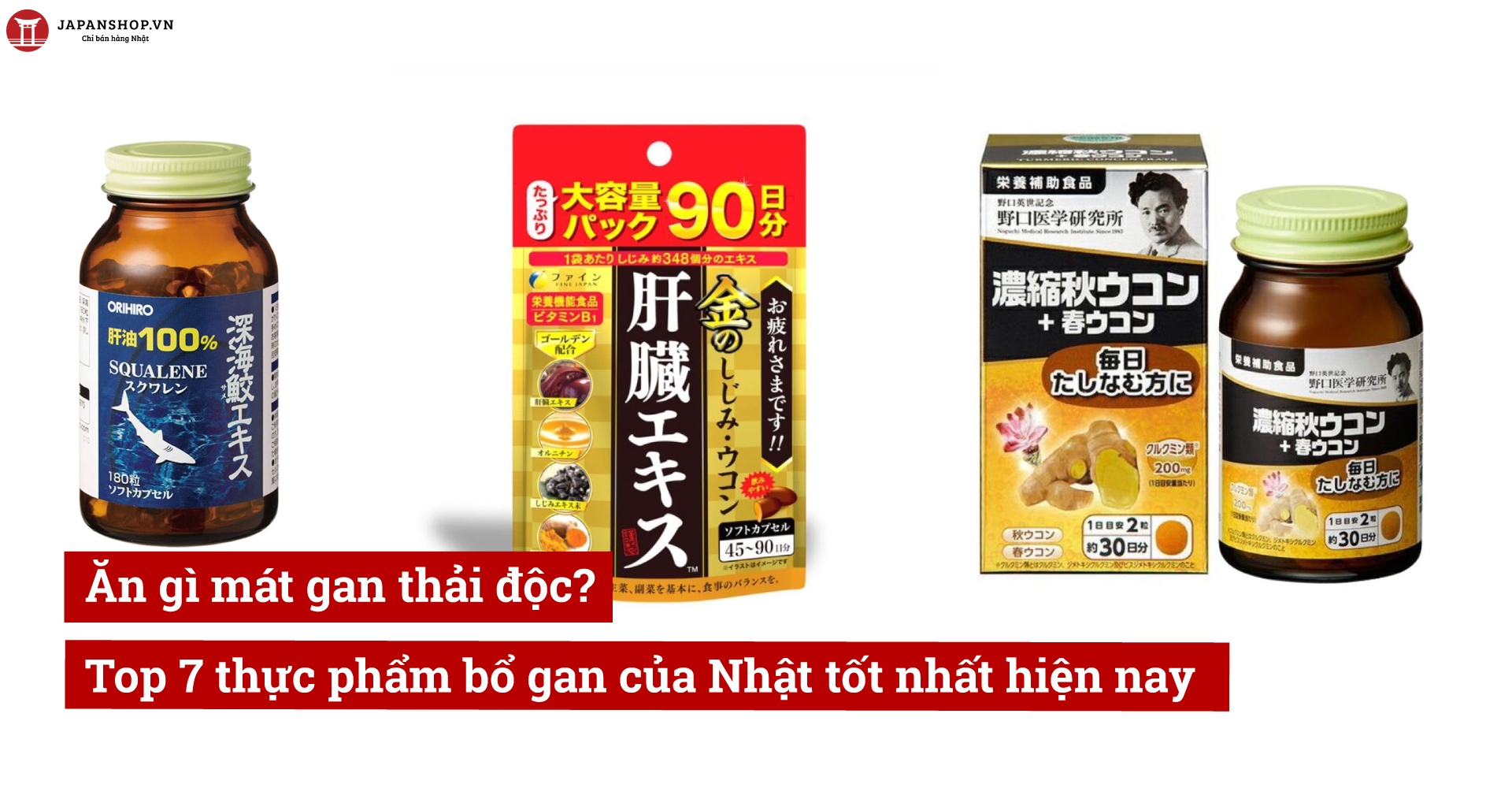 Ăn gì mát gan thải độc? Top 7 thực phẩm bổ gan của Nhật tốt nhất hiện nay