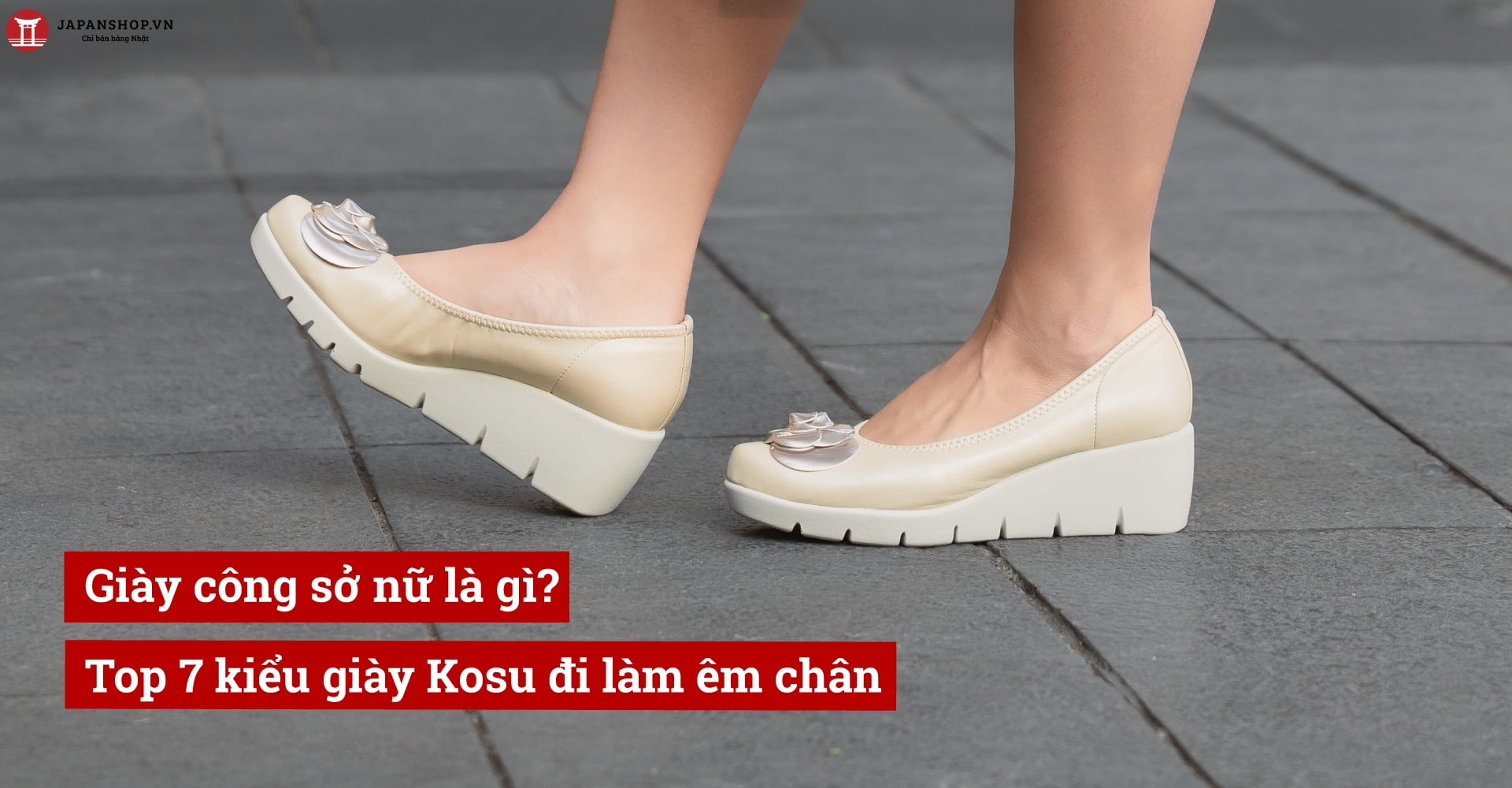 Giày công sở nữ là gì? Top 7 kiểu giày Kosu đi làm êm chân