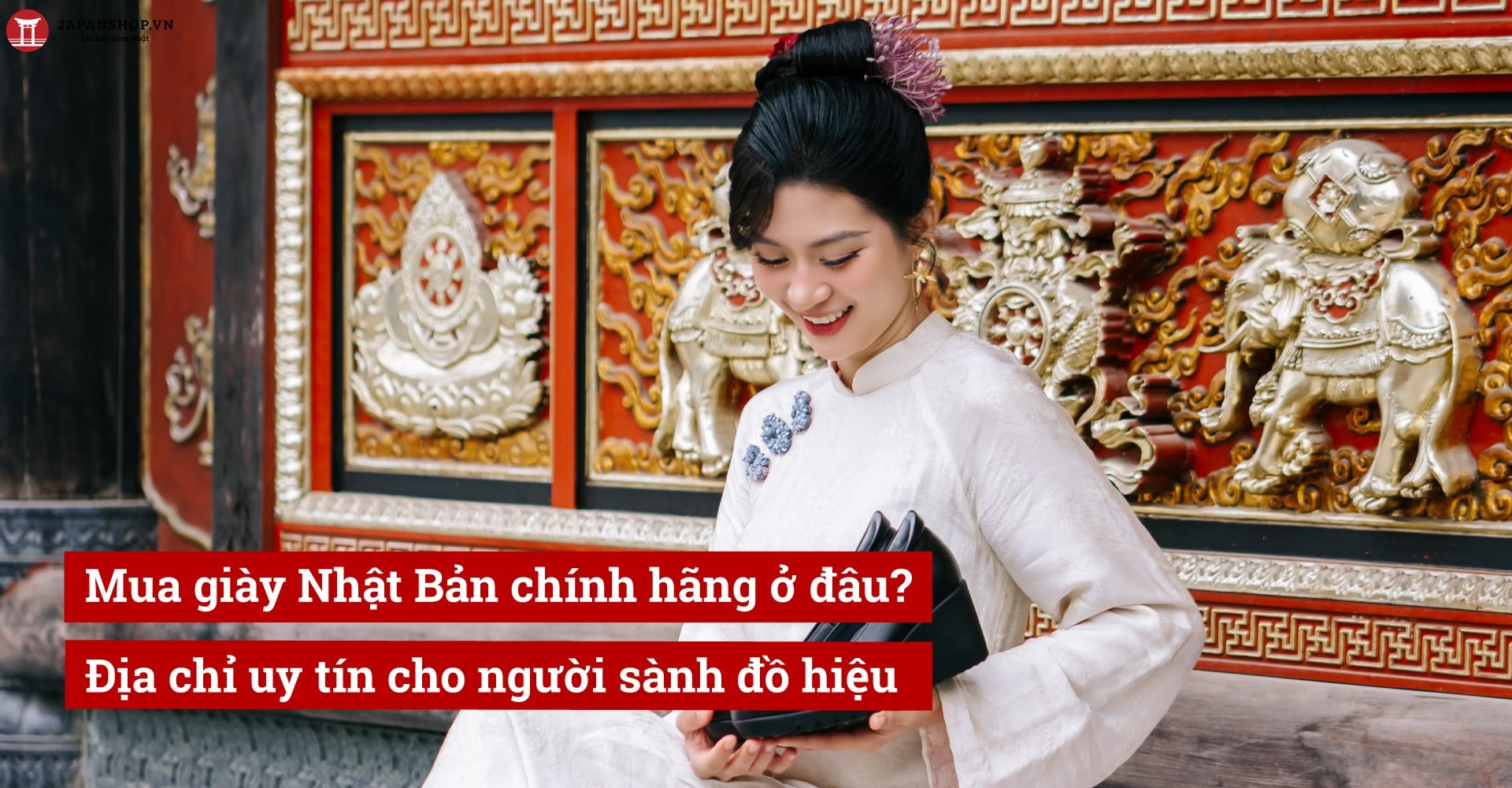 Mua giày Nhật Bản chính hãng ở đâu? Địa chỉ uy tín cho người sành đồ hiệu