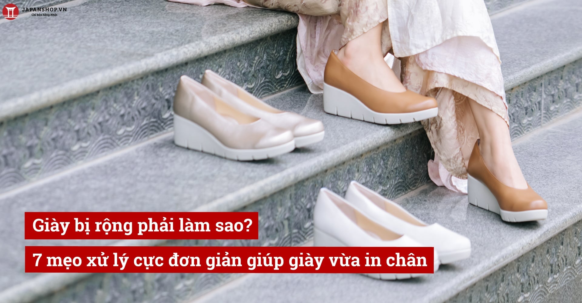 Giày bị rộng phải làm sao? 7 mẹo xử lý cực đơn giản giúp giày vừa in chân