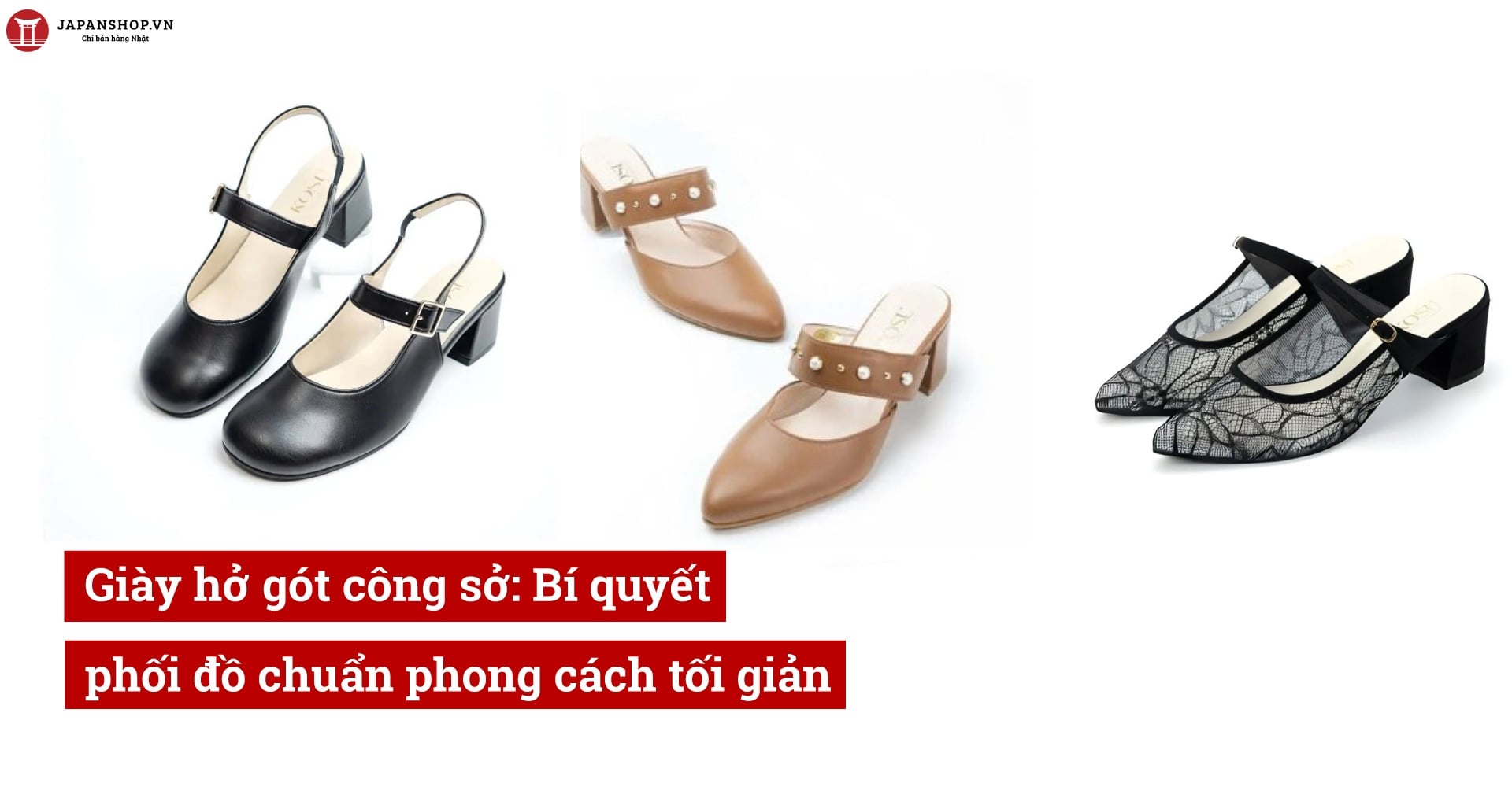 Giày hở gót công sở: Bí quyết phối đồ chuẩn phong cách tối giản