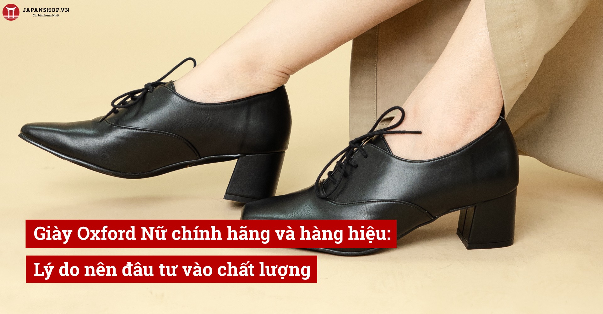 Giày Oxford Nữ chính hãng và hàng hiệu: Lý do nên đâu tư vào chất lượng