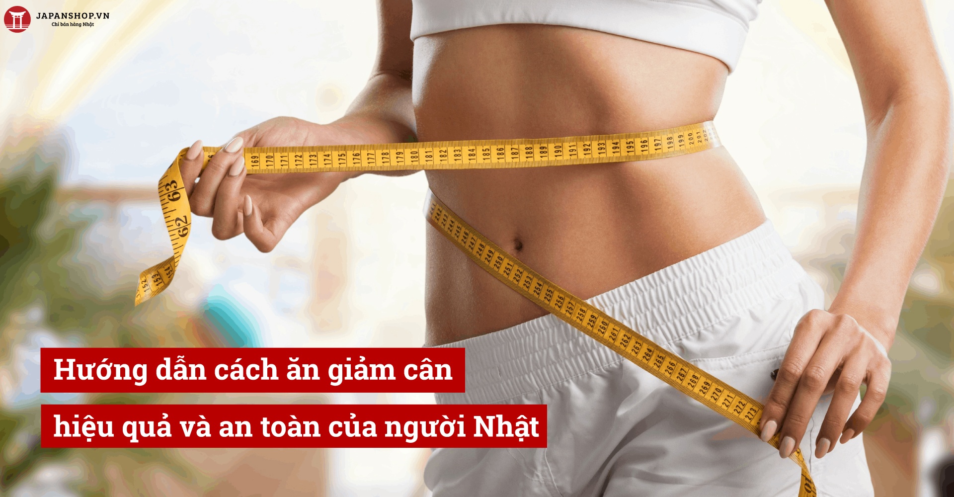 Hướng dẫn cách ăn giảm cân hiệu quả và an toàn của người Nhật