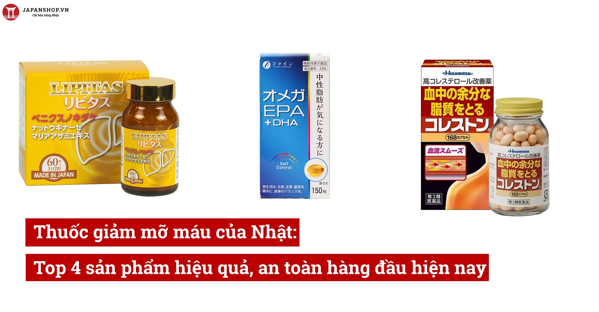 Thuốc giảm mỡ máu của Nhật: Top 4 sản phẩm hiệu quả, an toàn hàng đầu hiện nay