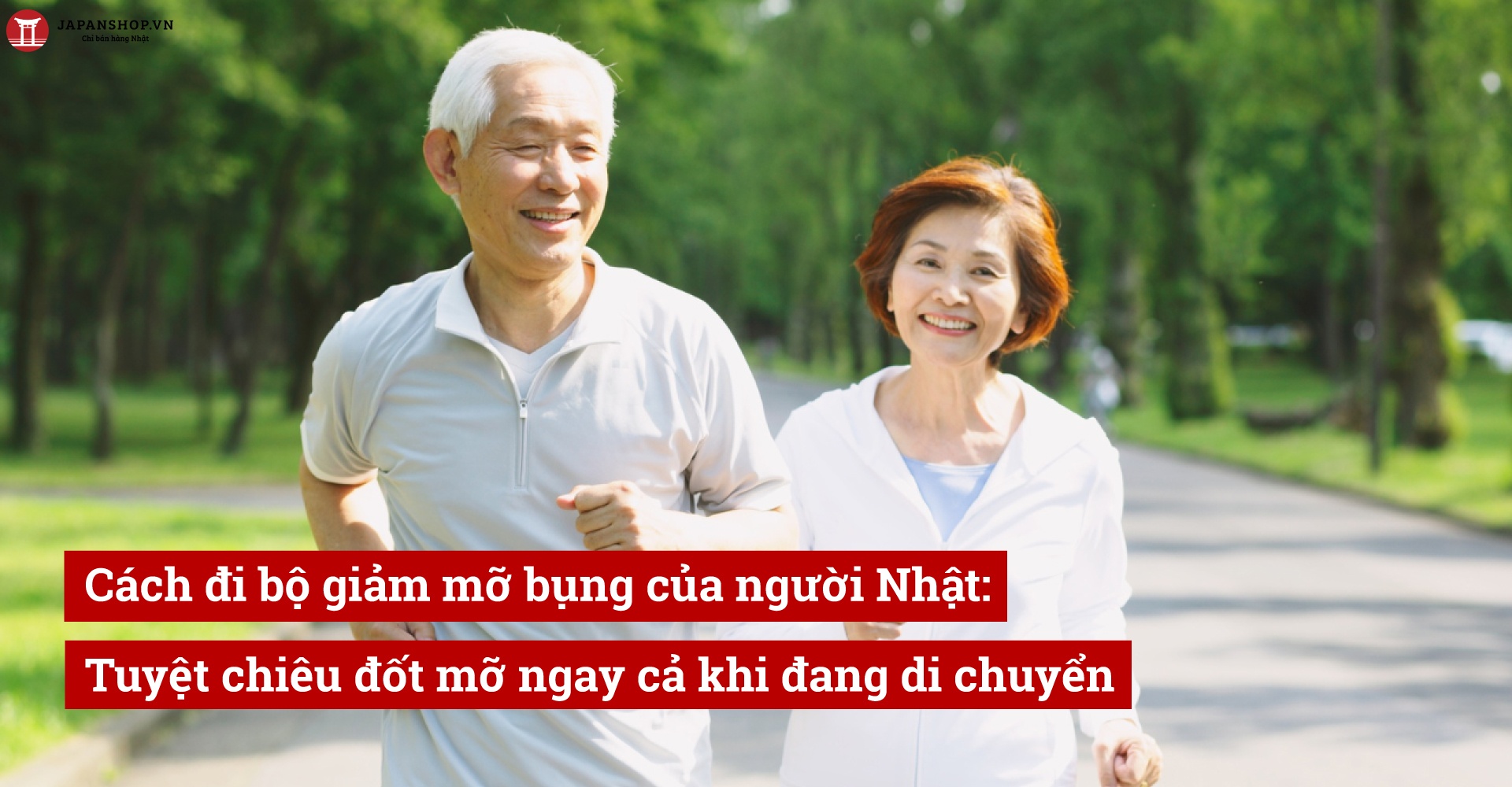 Cách đi bộ giảm mỡ bụng của người Nhật: Tuyệt chiêu đốt mỡ ngay cả khi đang di chuyển