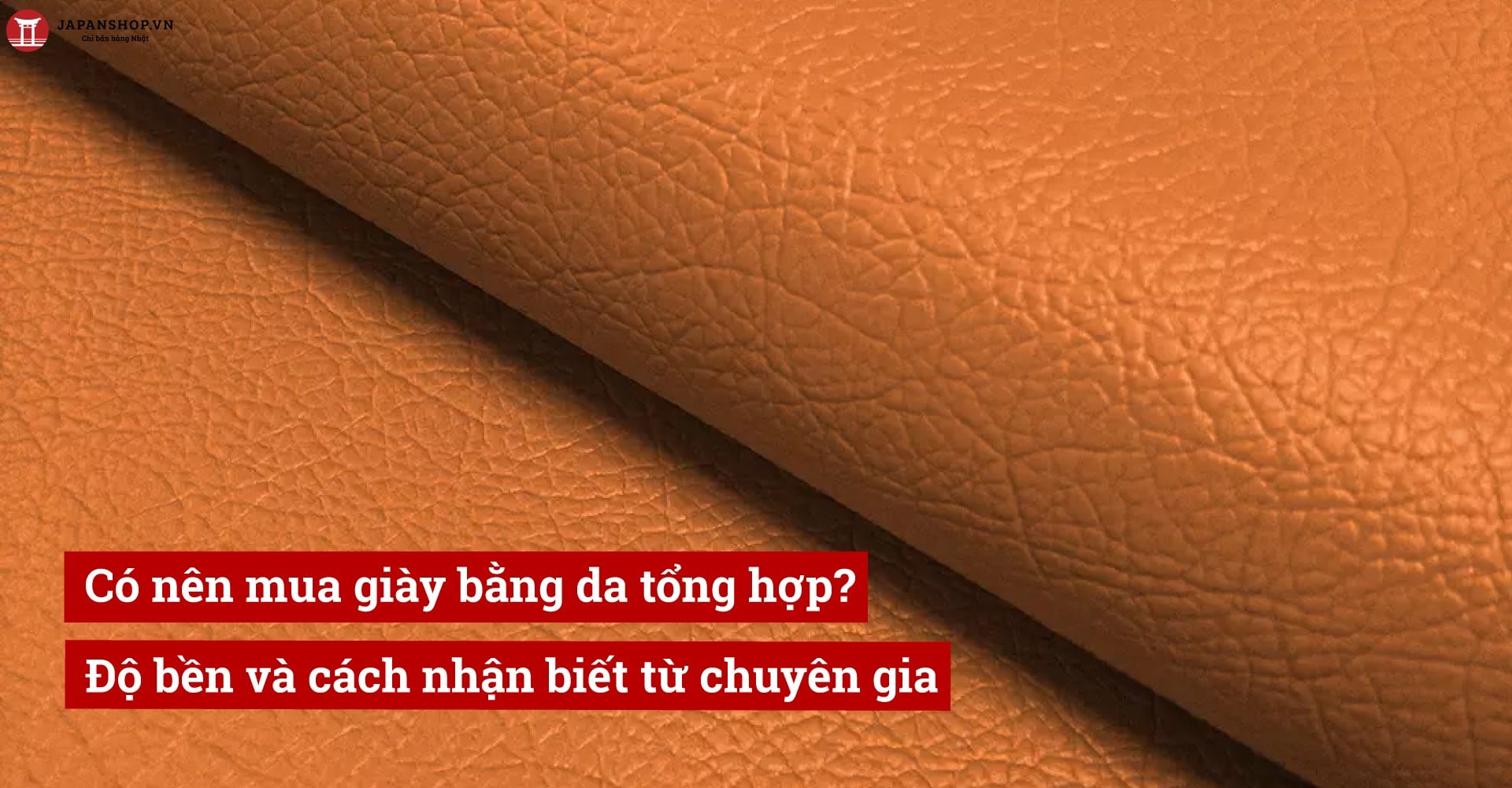 Có nên mua giày bằng da tổng hợp? Độ bền và cách nhận biết từ chuyên gia