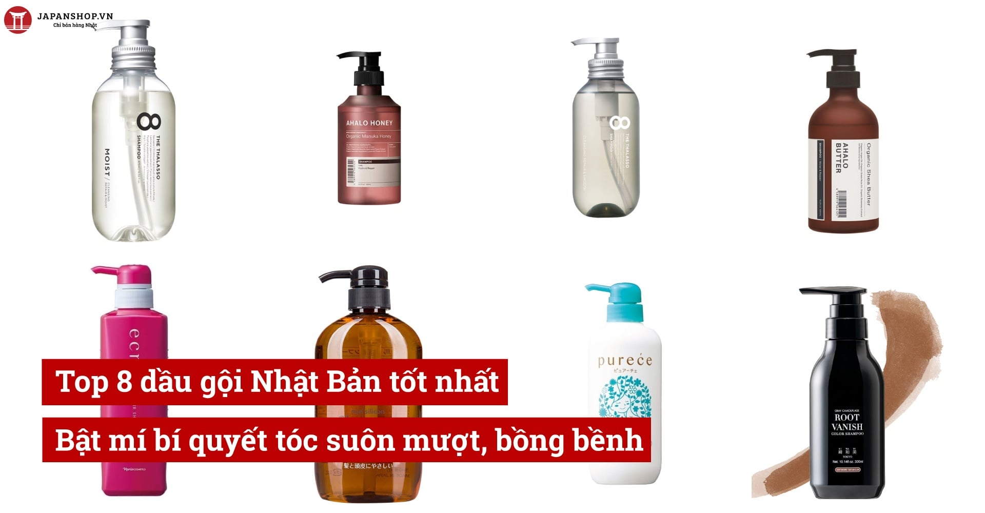 Top 8 dầu gội Nhật Bản tốt nhất: Bật mí bí quyết tóc suôn mượt, bồng bềnh