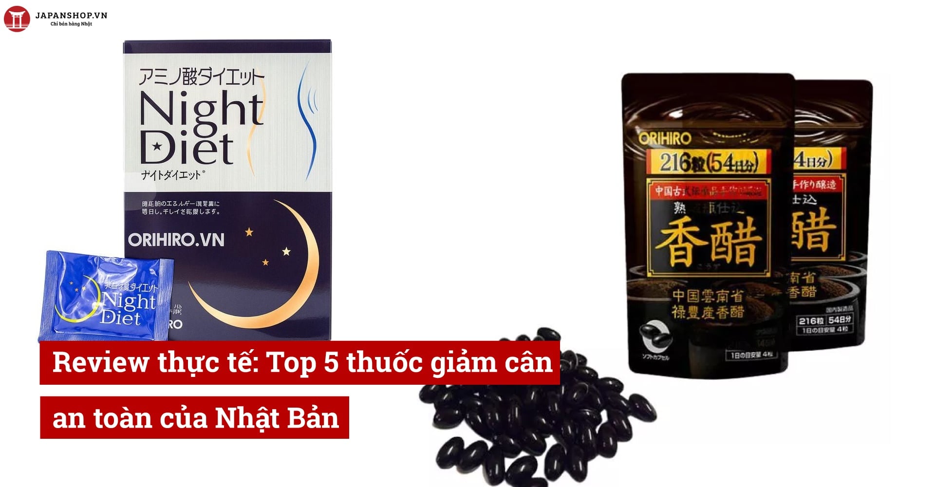 Review thực tế: Top 5 thuốc giảm cân Nhật Bản an toàn và hiệu quả