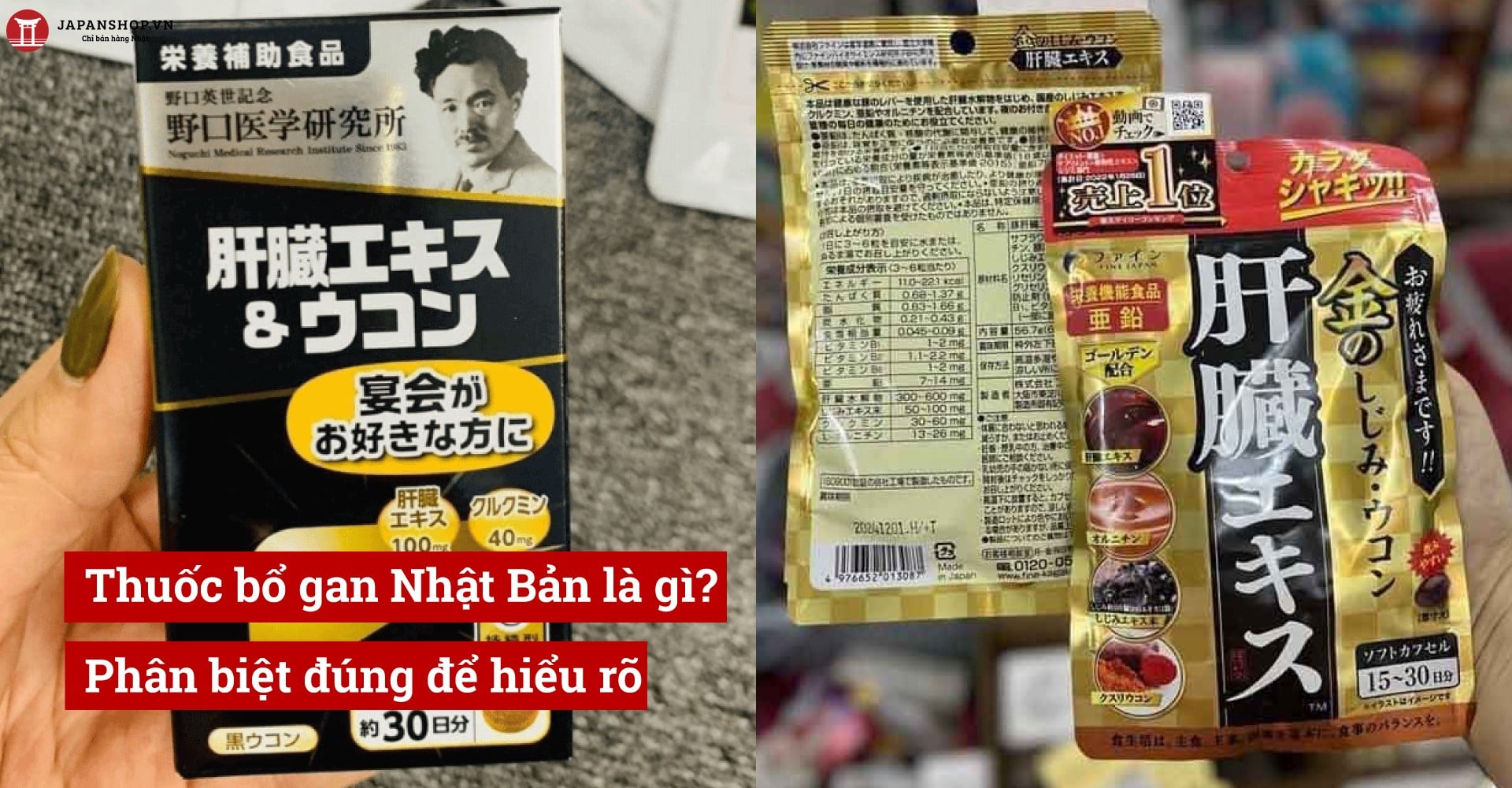 Thuốc bổ gan Nhật Bản là gì? Phân biệt đúng để hiểu rõ