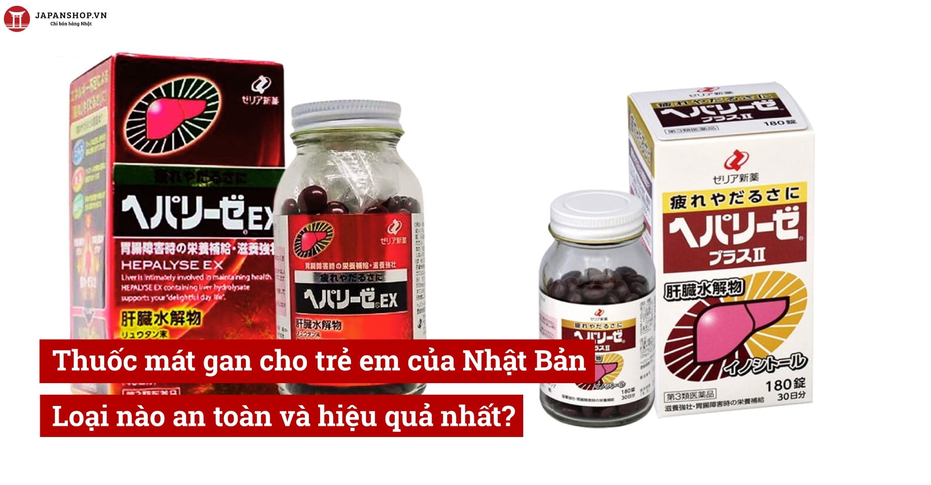 Thuốc mát gan cho trẻ em của Nhật Bản: Loại nào an toàn và hiệu quả nhất?