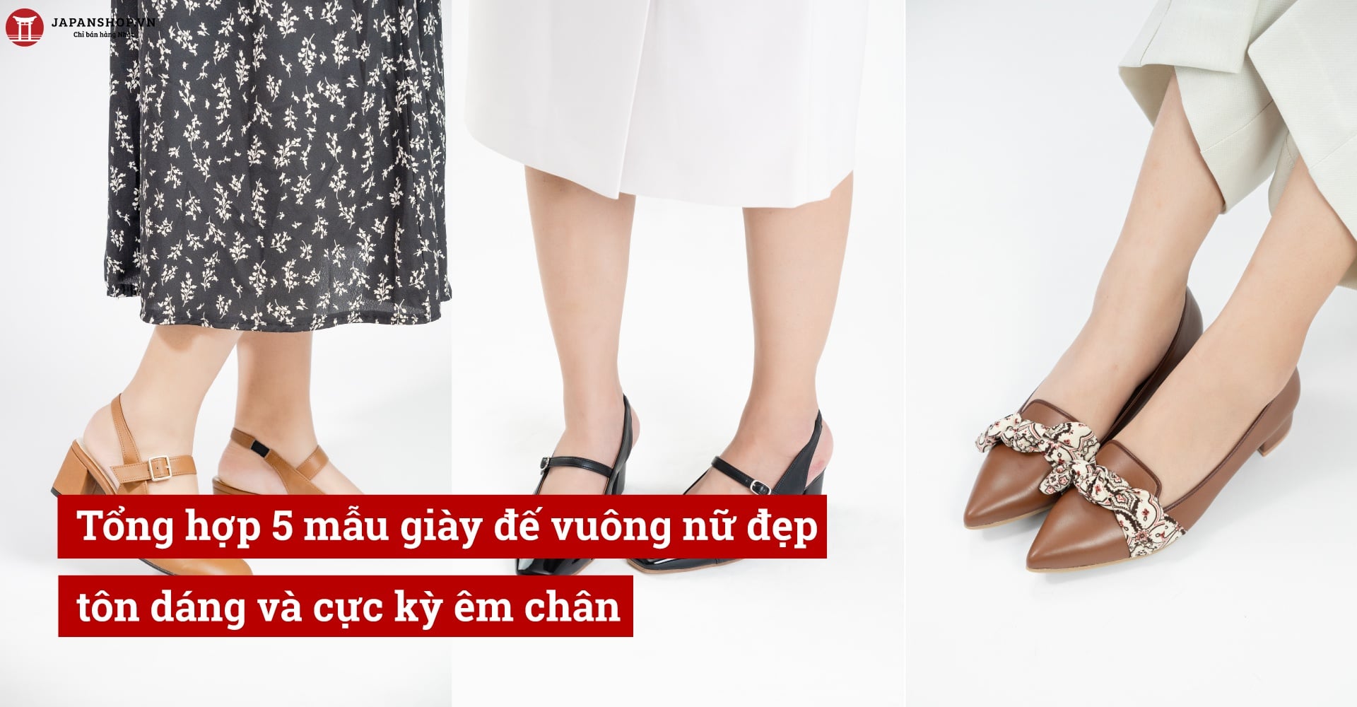 Tổng hợp 5 mẫu giày đế vuông nữ đẹp, tôn dáng và cực kỳ êm chân