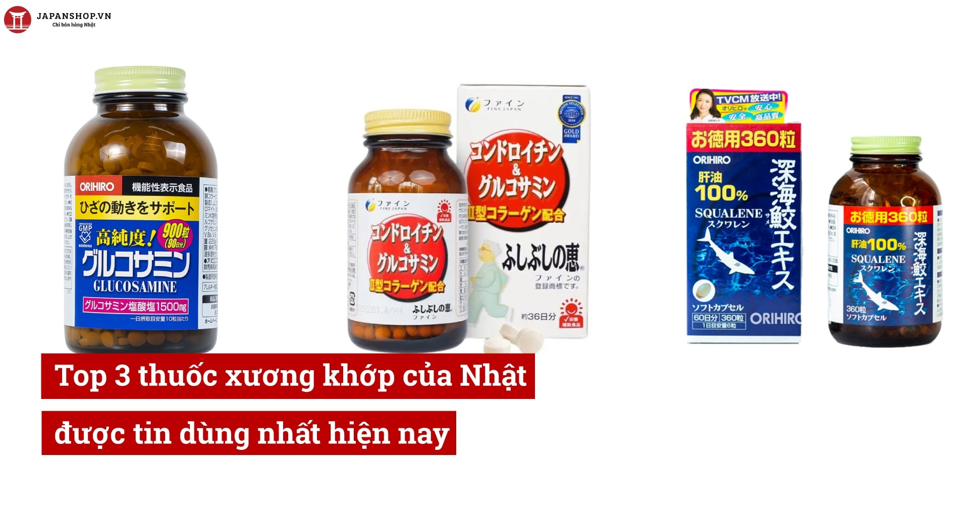 Top 3 thuốc xương khớp của Nhật được tin dùng nhất hiện nay