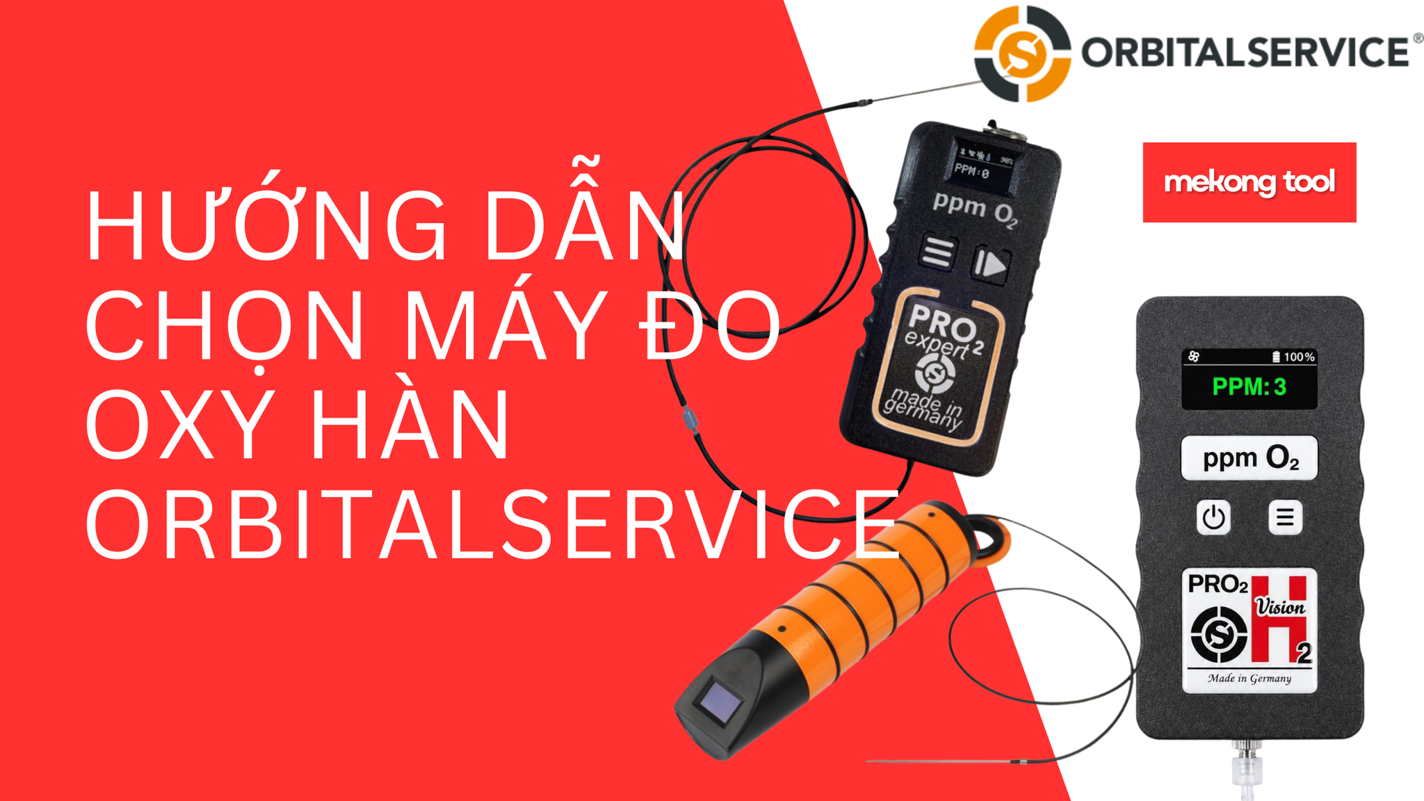 Hướng dẫn chọn máy đo nồng độ oxy dư trong hàn ống của hãng ORBITALSERVICE