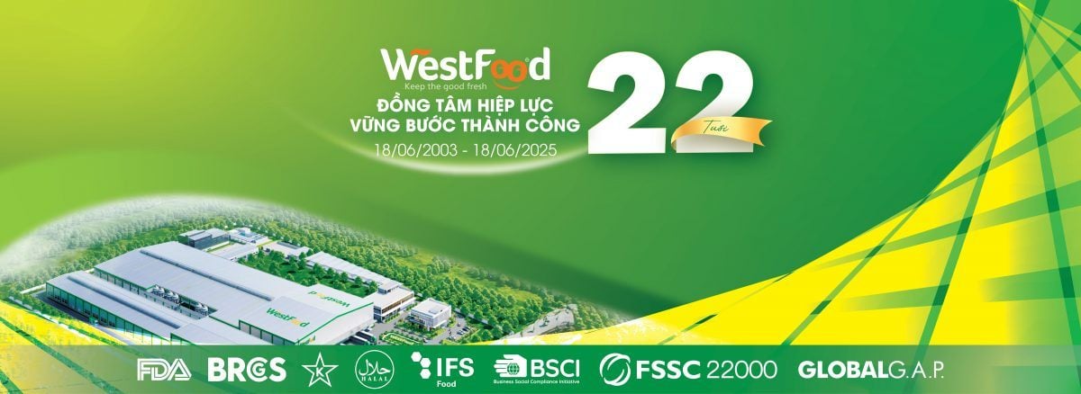 Hành trình 22 năm WestFood: Từ mầm xanh đến thương hiệu toàn cầu