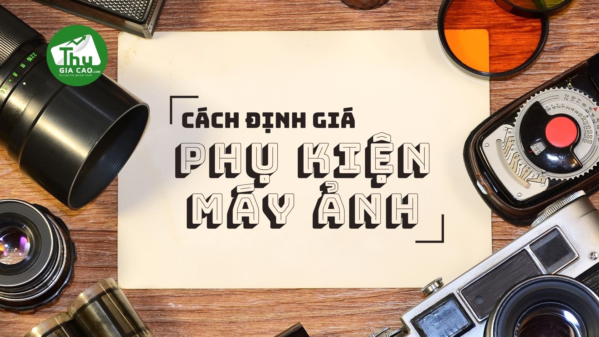 Phụ Kiện Máy Ảnh Cũ Để Lâu Có Mất Giá Không? Cách Định Giá Hợp Lý