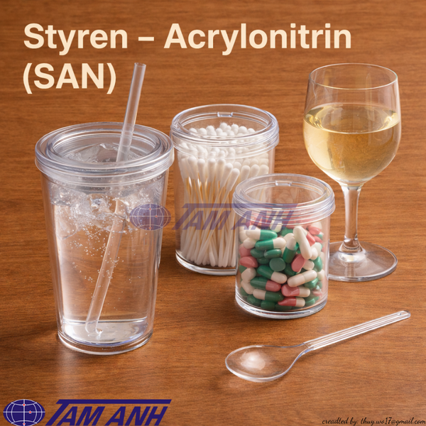 💎 Styren – Acrylonitrin (SAN) – Nhựa Kỹ Thuật Trong Suốt & Kháng Hóa Chất