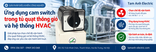 Ứng dụng cam switch trong tủ quạt, thông gió và hệ thống HVAC