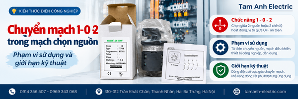 Chuyển mạch 1-0-2 trong mạch chọn nguồn: Phạm vi sử dụng và giới hạn kỹ thuật