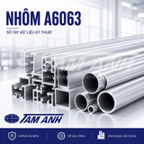 ⚡ Nhôm A6063 là gì? Hợp kim nhôm định hình có bề mặt đẹp