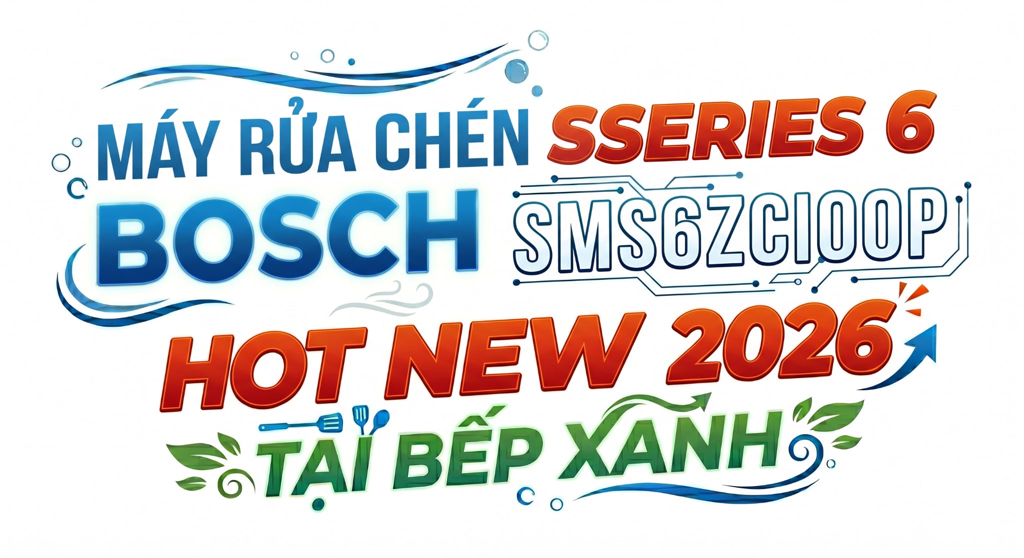 Máy rửa chén Bosch SMS6ZCI00P chính hãng tại Bếp Xanh