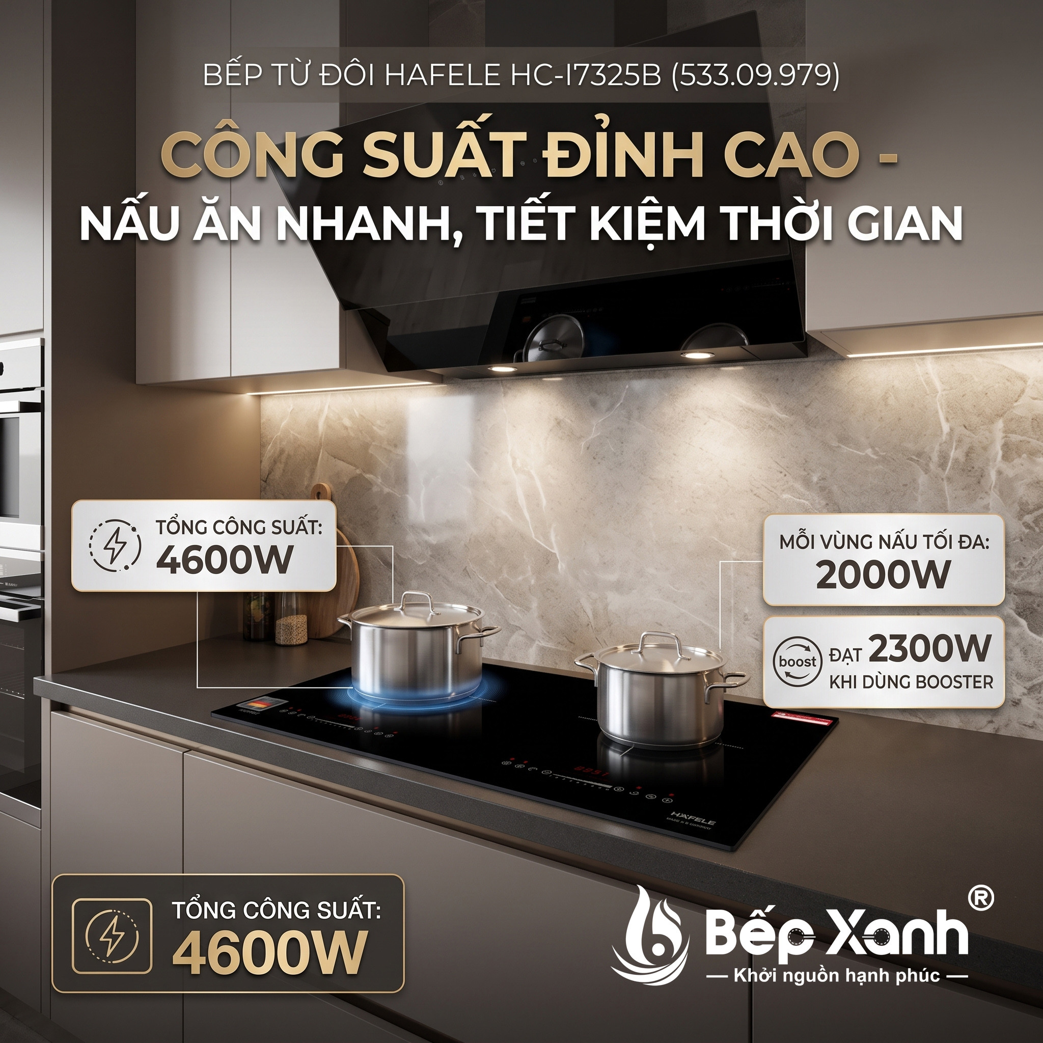 Công suất Booster 2300W nấu nhanh