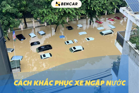 KHẮC PHỤC XE NGẬP NƯỚC TẠI LÀO CAI – HƯỚNG DẪN XỬ LÝ NHANH, HIỆU QUẢ CÙNG BENCAR.VN