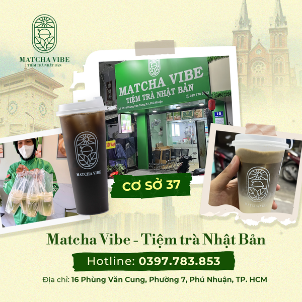 Matcha Vibe cơ sở 37 - 16 Phùng Văn Cung, Phường 7, Quận Phú Nhuận, TP. HCM