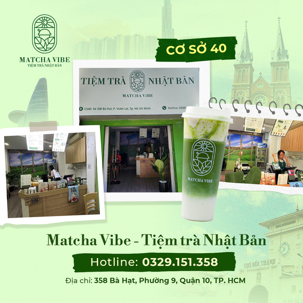 Matcha Vibe cơ sở 40 - 358 Bà Hạt, Phường 9, Quận 10, TP. HCM