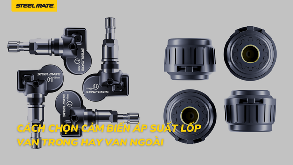 Cách chọn cảm biến áp suất lốp van trong hay van ngoài phù hợp cho xe