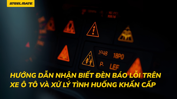 Hướng dẫn nhận biết đèn báo lỗi trên xe ô tô và xử lý tình huống khẩn cấp