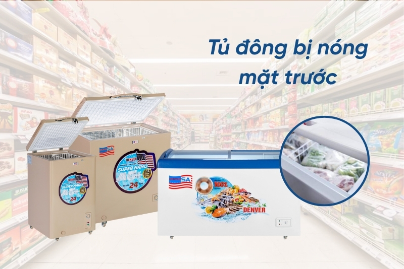 Tủ đông bị nóng mặt trước: Hướng dẫn xử lý tại nhà chỉ trong 5 phút