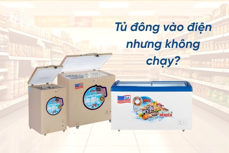 Nguyên nhân và cách khắc phục tủ đông vào điện nhưng không chạy