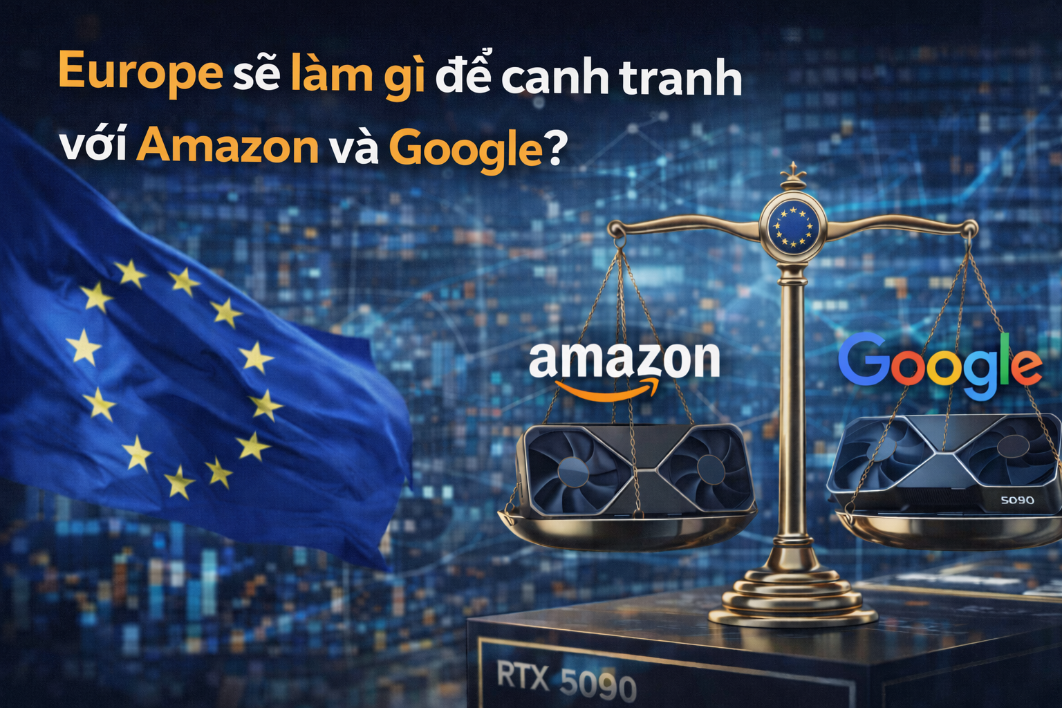 83% thị trường đám mây nằm trong tay Mỹ: Châu Âu sẽ lấy gì để ‘đấu’ lại Amazon và Google?