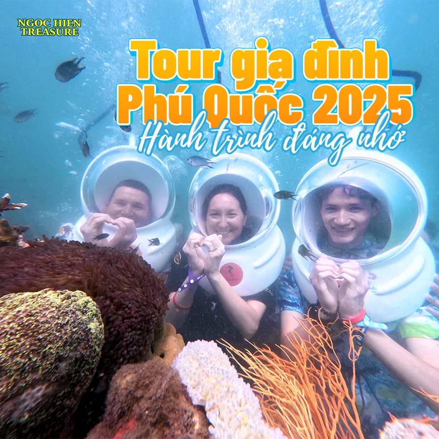 Tour gia đình Phú Quốc 2025 – Hành trình đáng nhớ