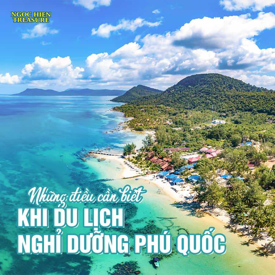 Những điều cần biết khi du lịch nghỉ dưỡng Phú Quốc