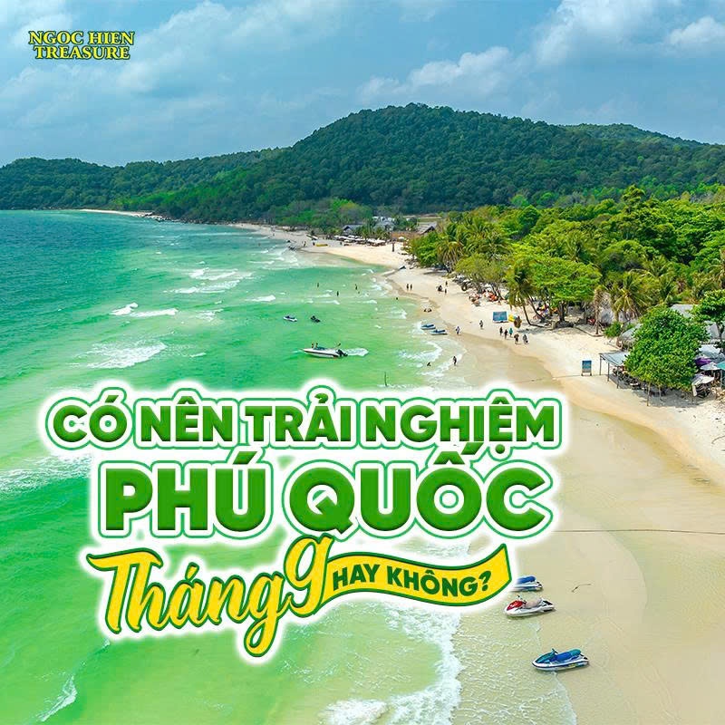 Có nên trải nghiệm Phú Quốc tháng 9 hay không?