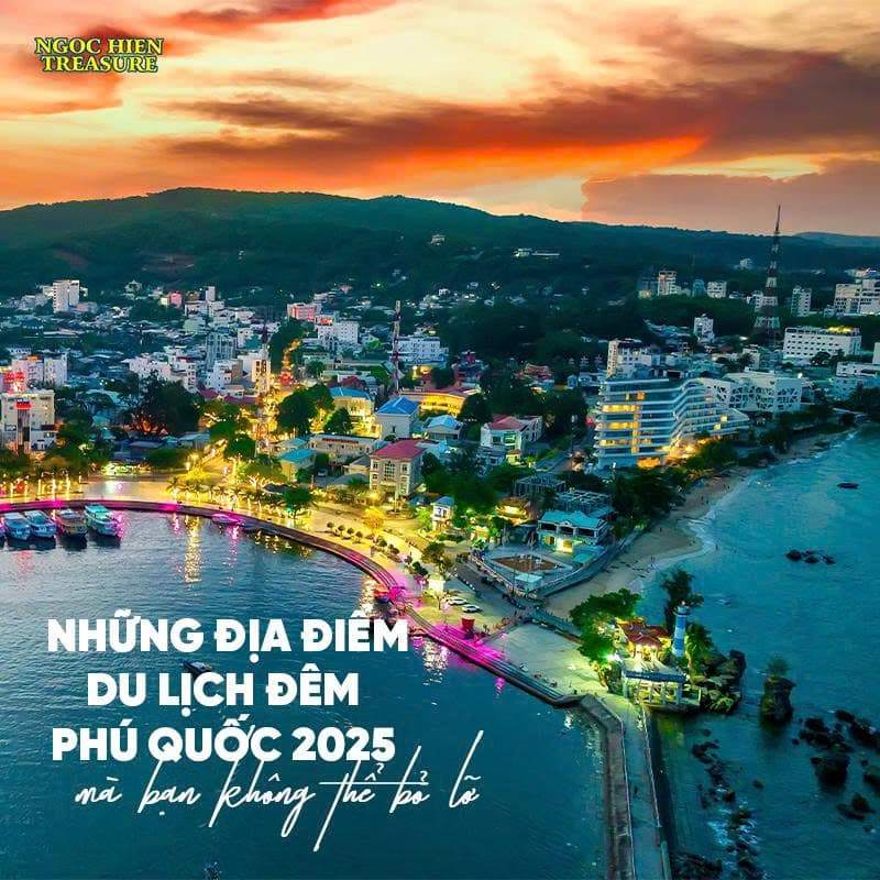 Những địa điểm du lịch đêm Phú Quốc 2025 mà bạn không thể bỏ lỡ