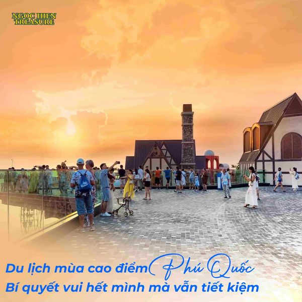 Du lịch mùa cao điểm Phú Quốc – Bí quyết vui hết mình mà vẫn tiết kiệm