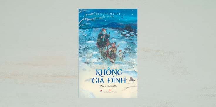 Review Sách Không Gia Đình: Hành Trình Cảm Động Về Tình Người