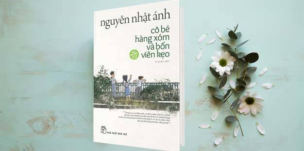 Sách Nguyễn Nhật Ánh - Cô Bé Hàng Xóm Và Bốn Viên Kẹo Có Gì Hot?